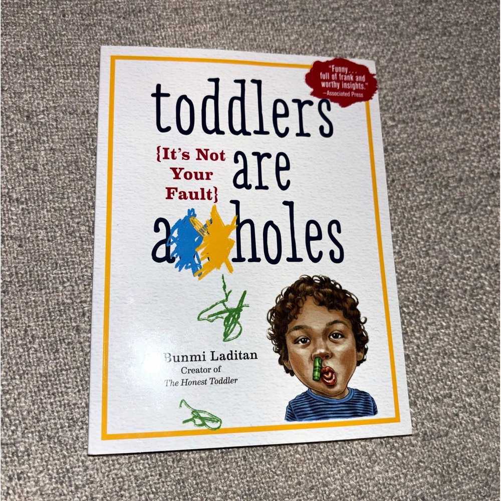 Bunmi Laditan Toddlers Are A**Holes: It's Not Your Fault 2015 TP Humor Parenting - Picture 1 of 10